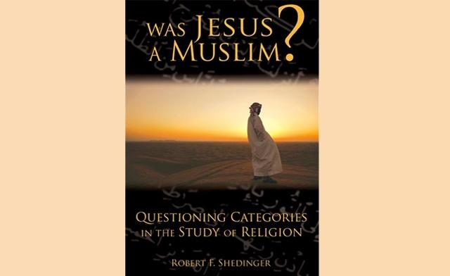 Prof.Robert F.Shedinger : Yesus Kristus Seorang Muslim?