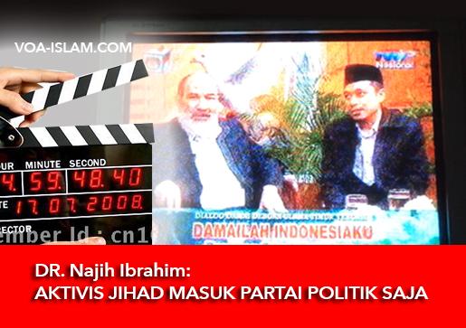 Menakar Isi Kepala Dr. Najih Ibrahim:  Aktivis Jihad Masuk Parpol Saja