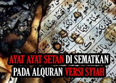 Manipulasi Syiah: Ayat-Ayat Setan Pada Al Qur'an Versi Syiah