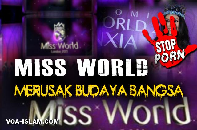 Hadirilah Majelis Taqarub Ilallah: Miss World Perusak Budaya Bangsa!!