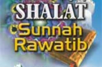 Berapa Jumlah Rakaat Shalat Sunnah Rawatib Mu'akkadah?