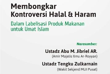  Ahad Besok, Majelis Ilmu Ar-Royyan Adakan Kuliah Umum 'Membongkar Kontroversi Halal & Haram'