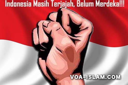 Indonesia Masih Terjajah, Belum Merdeka!!!