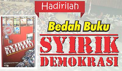 Hadirilah Bedah Buku 'Syirik Demokrasi'