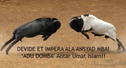 Proyek Devide et Impera Antar Umat Islam Oleh BNPT & Ansyad Mbai