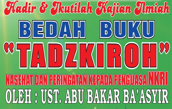 Hadirilah!!! Bedah Buku 'Tadzkiroh' Karya Ustadz Abu Bakar Ba'asyir