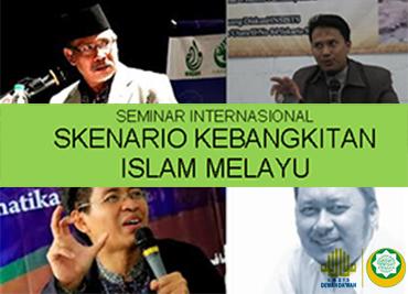 SEMINAR INTERNASIONAL SKENARIO KEBANGKITAN ISLAM MELAYU