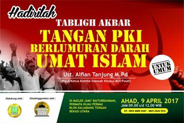 Tabligh Akbar ''Tangan PKI Berlumuran Darah Umat Islam''