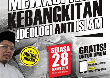 Tabligh Akbar ''Mewaspadai Kebangkitan Ideologi Anti Islam''