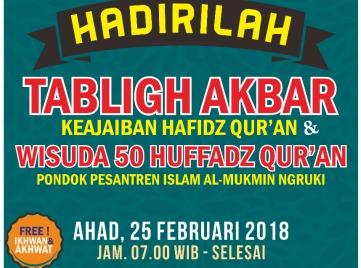Tabligh Akbar ''Keajaiban Hafidz Al-Qur'an'' di Pondok Ngruki, AYO HADIR!!