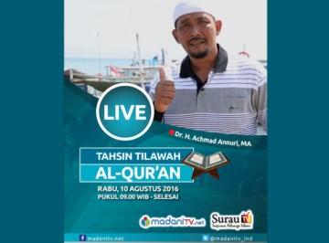 Saksikan, Live Streeming ''Tahsin Tilawah Al-Qur'an'' Rabu Pagi Bersama Dr. Ahmad Annuri, MA