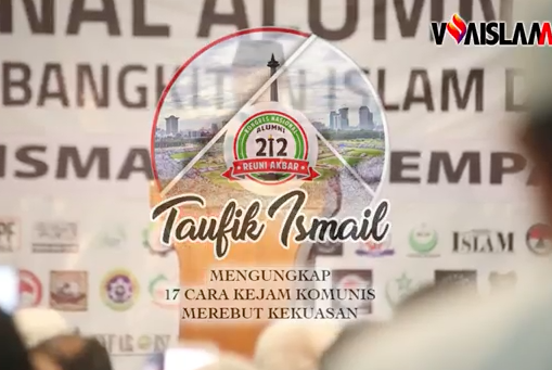 Video REUNI 212 (2): Taufik Ismail Ungkap 17 Cara Kejam Komunis Rebut Kekuasaan