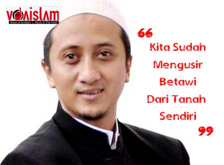 Ustadz Yusuf Mansur : Kita Sudah Mengusir Betawi Dari Tanah Sendiri