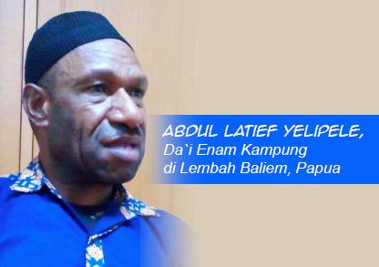 Abdul Latief Yelipele, Da`i Enam Kampung di Lembah Baliem, Papua