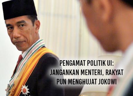 Polemik Menteri Hina Presiden, Pengamat Politik UI: Jangankan Menteri, Rakyat pun Menghujat Jokowi