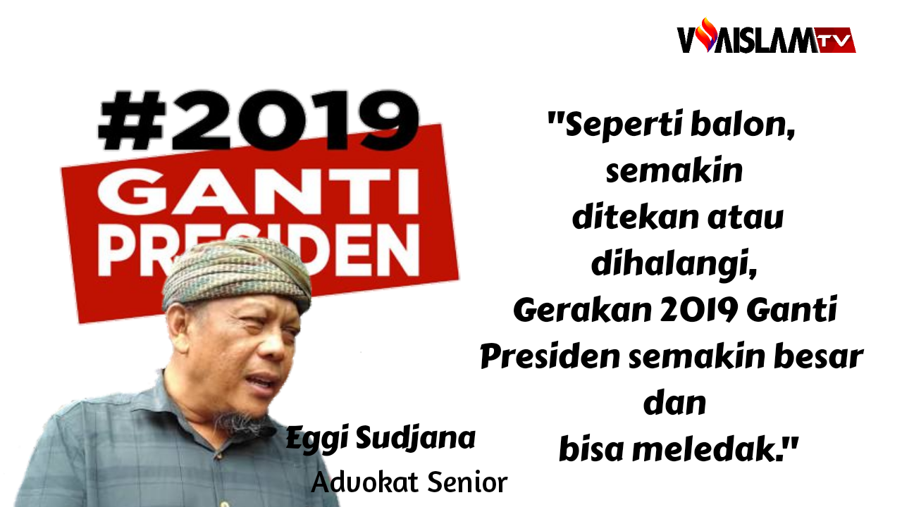 [VIDEO] Eggi Sudjana: Dihalangi, Gerakan 2019 Ganti Presiden Semakin Besar