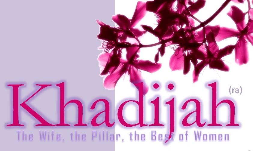 Meneladani Keistimewaan Khadijah RA, Cinta Sejati Rasulullah SAW