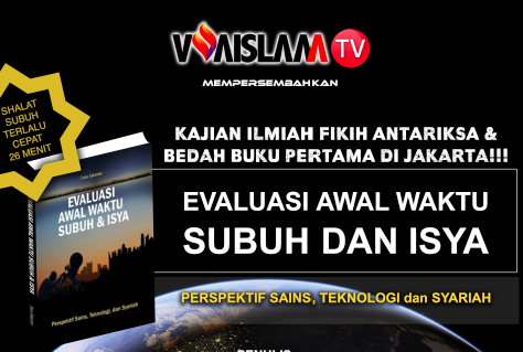 BEDAH BUKU PERTAMA di JAKARTA: Evaluasi Waktu SHALAT SUBUH DI INDONESIA