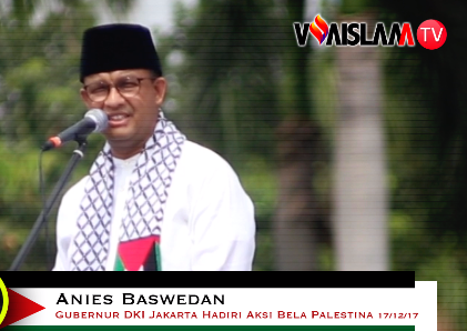 [VIDEO] Anies Baswedan: 1944, Palestina Dukung Kemerdekaan Indonesia, Kita hutang budi